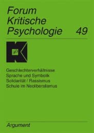 Cover von Forum Kritische Psychologie / Geschlechterverhältnisse, Sprache und Symbolik, Solidarität /Rassismus, Schule im Neoliberalismus