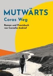 Cover von Mutwärts. Coras Weg.