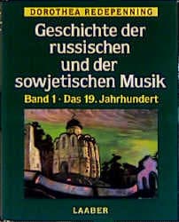 Cover von Geschichte der russischen und der sowjetischen Musik / Geschichte der russischen und der sowjetischen Musik: Das 19. Jahrhundert