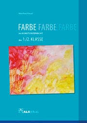 Cover von Farbe im Kunstunterricht der 1./2. Klasse