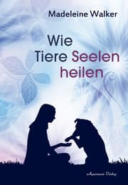 Cover von Wie Tiere Seelen heilen
