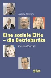 Cover von Eine soziale Elite - die Betriebsräte. 20 Portraits