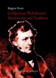 Cover von Grillparzers Welttheater: Modernität und Tradition