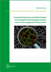 Cover von Prozessintensivierung in der Biotechnologie durch Integration der biologischen Komponente in einer angepassten Polymermatrix