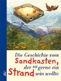 Cover von Die Geschichte vom Sandkasten, der so gerne ein Strand sein wollte