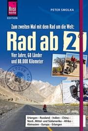 Cover von Rad ab 2 - Zum zweiten Mal mit dem Rad um die Welt: Vier Jahre, 68 Länder und 88.000 Kilometer