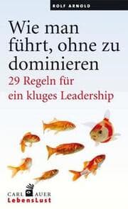 Cover von Wie man führt, ohne zu dominieren