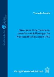 Cover von Sukzessive Unternehmenserwerbe--veräußerungen im Konzernabschluss nach IFRS.