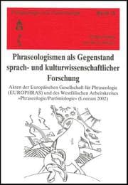 Cover von Phraseologismen als Gegenstand sprach- und kulturwissenschaftlicher Forschung