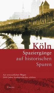 Cover von Köln: Spaziergänge auf historischen Spuren