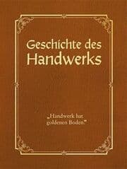 Cover von Geschichte des Handwerks - limitierte Auflage mit Cabra-Leder-Einband
