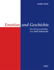 Cover von Emotion und Geschichte. Die Historienbilder von Paul Delaroche