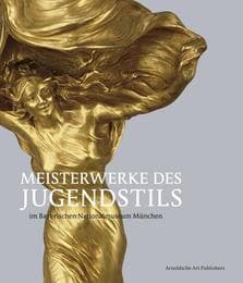 Cover von Meisterwerke des Jugendstils im Bayerischen Nationalmuseum München