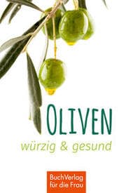 Cover von Oliven - würzig und gesund