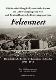 Cover von Die Batteriestellung Bad Münstereifel-Rodert der Luftverteidigungszone West und die Zweckbauten des Führerhauptquartiers Felsennest