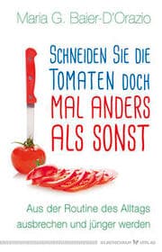Cover von Schneiden Sie die Tomaten doch mal anders als sonst