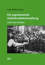Cover von Die jugoslawische Arbeiterselbstverwaltung - Licht und Schatten