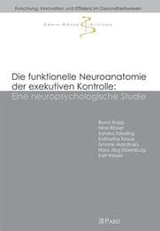Cover von Die funktionelle Neuroanatomie der exekutiven Kontrolle: Eine neuropsychologische Studie