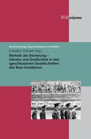 Cover von Rhetorik der Erinnerung - Literatur und Gedächtnis in den geschlossenen Gesellschaften des Real-Sozialismus