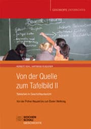 Cover von Von der Quelle zum Tafelbild II. Tafelarbeit im Geschichtsunterricht