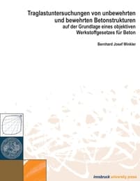 Cover von Traglastuntersuchungen von unbewehrten und bewehrten Betonstrukturen auf der Grundlage eines Objektiven Werkstoffgesetze