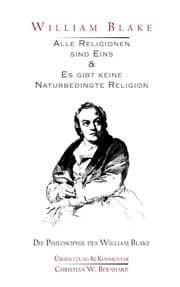 Cover von William Blake - Alle Religionen sind Eins & Es gibt keine Naturbedingte Religion