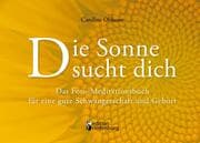 Cover von Die Sonne sucht dich - Das Foto-Meditationsbuch für eine gute Schwangerschaft und Geburt
