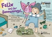 Cover von Felix und der Sonnenvogel - Das Bilder-Erzählbuch für Kinder, die getröstet und beschützt werden wollen