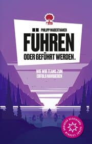 Cover von Führen oder geführt werden. Wie wir Teams zum Erfolg navigieren