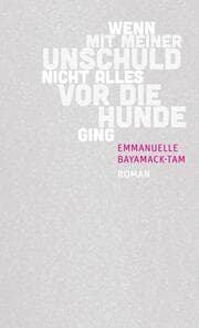 Cover von Wenn mit meiner Unschuld nicht alles vor die Hunde ging