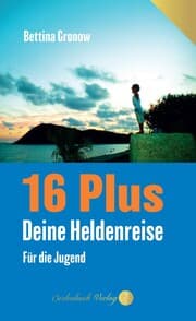 Cover von 16 Plus - Deine Heldenreise