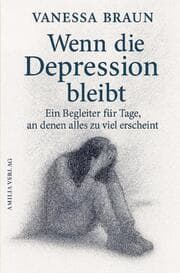 Cover von Wenn die Depression bleibt - Ein Begleiter für Tage, an denen alles zu viel erscheint
