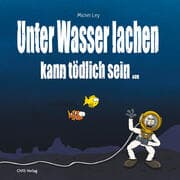 Cover von Unter Wasser Lachen kann tödlich sein