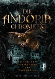 Cover von Die Andoria Chroniken - Unter den Schwingen des Adlers