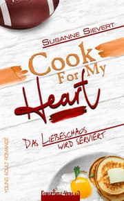 Cover von Cook For My Heart - Das Liebeschaos wird serviert