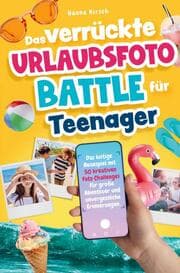 Cover von Das verrückte Urlaubsfoto-Battle für Teenager