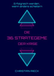 Cover von Die 36 Strategeme der Krise - Erfolgreich werden, wenn andere scheitern