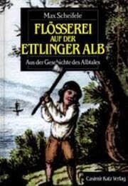 Cover von Flösserei auf der Ettlinger Alb