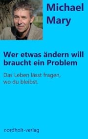 Cover von Wer etwas ändern will braucht ein Problem