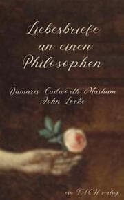 Cover von Liebesbriefe an einen Philosophen: Damaris Cudworth Masham und John Locke