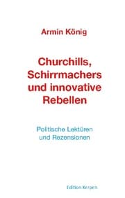 Cover von Churchills, Schirrmachers und innovative Rebellen