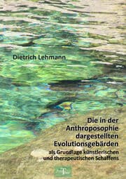 Cover von Die in der Anthroposophie dargestellten Evolutionsgebärden als Grundlage künstlerischen und therapeutischen Schaffens