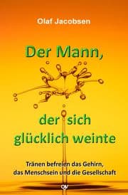 Cover von Der Mann, der sich glücklich weinte
