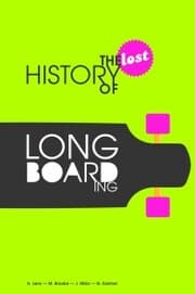 Cover von The Lost History of Longboarding