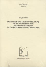Cover von Moderation und Gesprächssteuerung für ein lokales Publikum: Sprachliche Strategien im Genfer Lokalfernsehen Léman Bleu