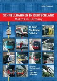 Cover von Schnellbahnen in Deutschland /Metros in Germany: U-Bahn, Stadtbahn, S-Bahn
