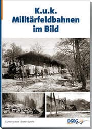 Cover von K.u.k. Militär-Feldbahnen im Ersten Weltkrieg im Bild