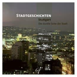 Cover von Stuttgart - Die dunkle Seite der Stadt