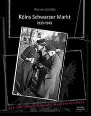 Cover von Kölns Schwarzer Markt 1939-1949