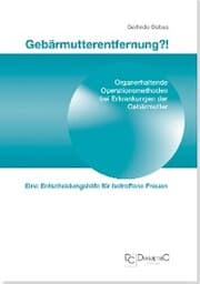 Cover von Gebärmutterentfernung!? Organerhaltende Operationsmethoden bei Erkrankungen der Gebärmutter